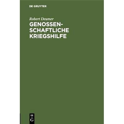 预订 Genossenschaftliche Kriegshilfe: Drei Vorträge: 9783111168173