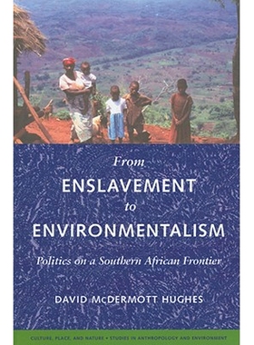 预订 From Enslavement to Environmentalism: Politics on a Southern African Frontier 从奴役到环保：南部非洲前线政治: 97802