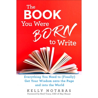 预订 The Book You Were Born to Write: Everything You Need to (Finally) Get Your Wisdom Onto the Page and Into the World: