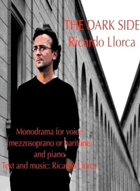 预订 The Dark Side: (Monodrama for mezzosoprano (or baritone) and piano with text and music of Ricardo Llorca): 97814937