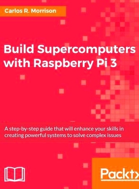 预订 Build Supercomputers with Raspberry Pi 3 构建超级计算机与树莓丕3: 9781787282582
