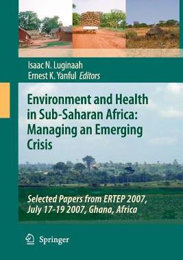 【预订】Environment and Health in Sub-Saharan Africa: Managing an Emerging Crisis