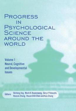 【预订】Progress in Psychological Science around the World. Volume 1 Neural, Cognitive and Developmental Issues.