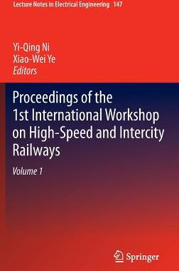 预订 Proceedings of the 1st International Workshop on High-Speed and Intercity Railways