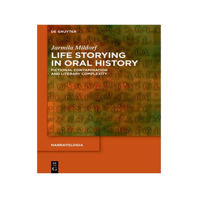 [预订]Life Storying in Oral History 9783111072265