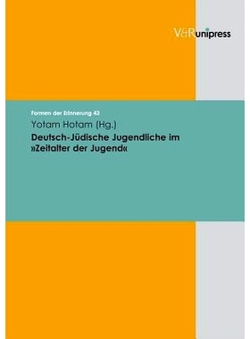 预订 Deutsch-Jüdische Jugendliche im »Zeitalter der Jugend« “青年时代”的德国犹太青年: 9783899715576