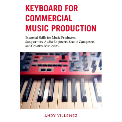 预订 Keyboard for Commercial Music Production: Essential Skills for Music Producers, Songwriters, Audio Engineers, Studi