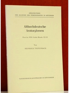 预订 Althochdeutsche Aratorglossen: Paris lat. 8318. Gotha Menbr. II 115 古老的高地德语阿拉托语，巴黎，8318。: 978352582