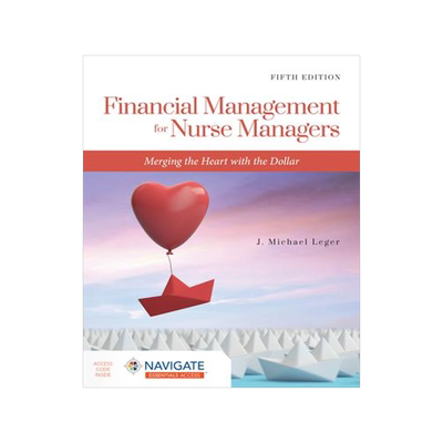 [预订]Financial Management For Nurse Managers: Merging The Heart With The Dollar 9781284230932