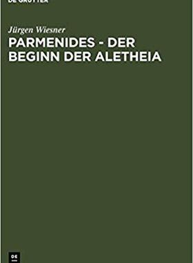 【预订】Parmenides – der Beginn der Aletheia 9783110145137