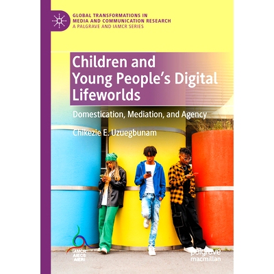预订 Children and Young People’s Digital Lifeworlds: Domestication, Mediation, and Agency: 9783031513053