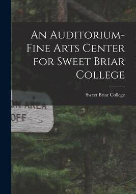 [预订]An Auditorium-Fine Arts Center for Sweet Briar College 9781014688866
