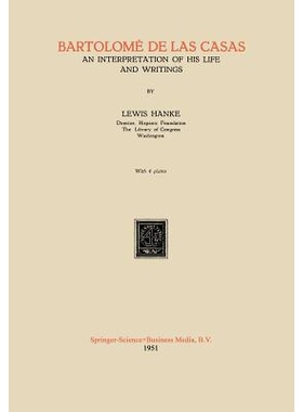 预订 Bartolomé de las Casas: An Interpretation of his Life and Writings: 9789401767392