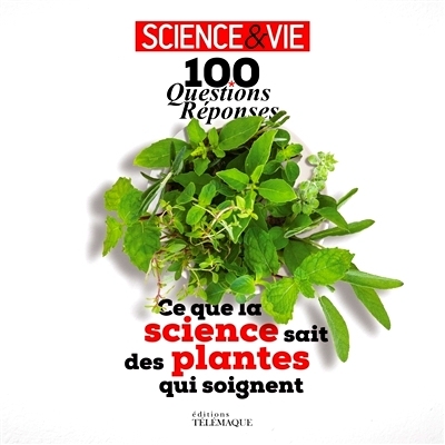 预订 Ce que la science sait des plantes qui soignent : 100 questions-réponses 科学对治愈植物的了解：100个问题与解答: 97