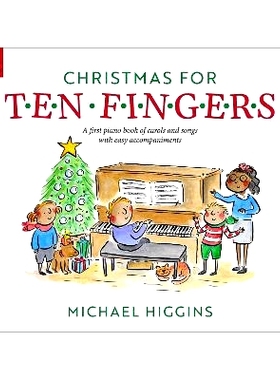 预订 Christmas for Ten Fingers: A first piano book of easy carols and songs with easy accompaniments 十指圣诞：*本钢琴书