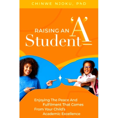 预订 Raising an ’A’ Student: Enjoying the Peace and Fulfilment that Comes from Your Child’s Academic Excellence: 9798