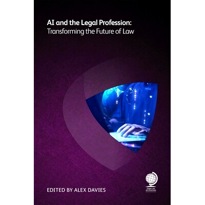 预订 AI and the Legal Profession: Transforming the Future of Law “人工智能与法律职业改变法律的未来”: 9781787429918