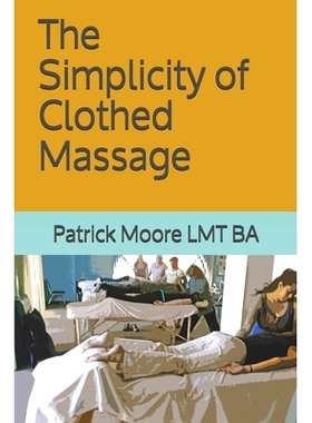 预订 The Simplicity of Clothed Massage: 9781706983248