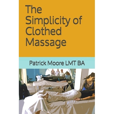 预订 The Simplicity of Clothed Massage: 9781706983248