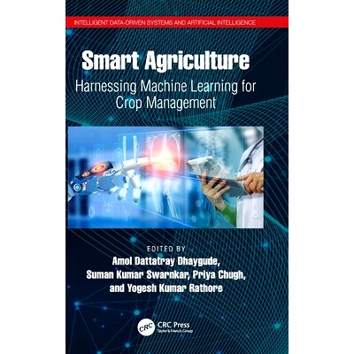 预订 Smart Agriculture: Harnessing Machine Learning for Crop Management 智能农业:利用机器学习进行作物管理: 978103283280
