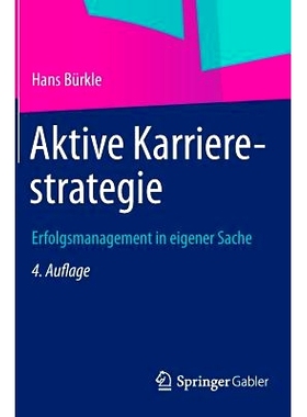 预订 Aktive Karrierestrategie: Erfolgsmanagement in eigener Sache 积极的职业生涯：成功管理自己: 9783834944597