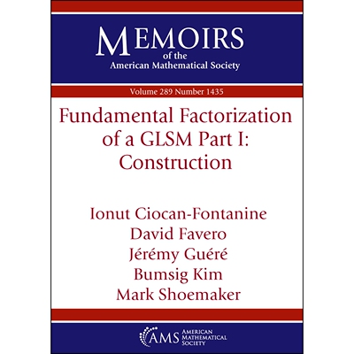 预订 Fundamental Factorization of A Glsm Part I: Construction GLSM的基本因子分解 *部分：构造: 9781470465438