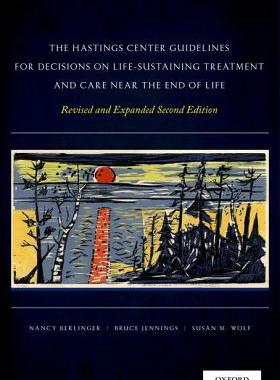 【预订】The Hastings Center Guidelines for Decisions on Life-Sustaining Treatment and Care Near the End of Life