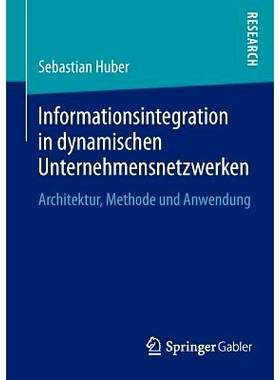 预订 Informationsintegration in dynamischen Unternehmensnetzwerken: Architektur, Methode und Anwendung 动态企业网络中的
