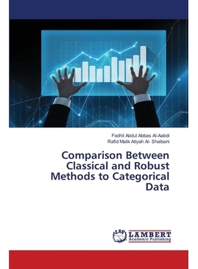 预订 Comparison Between Classical and Robust Methods to Categorical Data 经典和稳健方法与分类数据的比较: 9786202096133