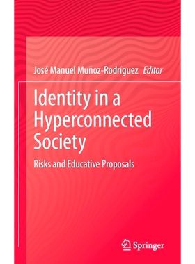 预订 Identity in a Hyperconnected Society: Risks and Educative Proposals 超连接社会中的身份：风险与教育建议: 97830308578