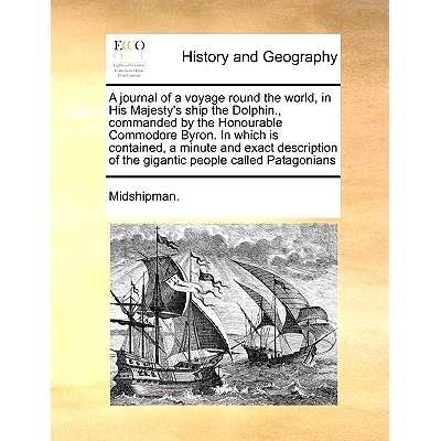 预订 A Journal of a Voyage Round the World, in His Majesty’s Ship the Dolphin., Commanded by the Honourable Commodore B