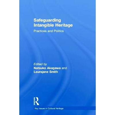 预订 Safeguarding Intangible Heritage: Practices and Policies 保护无形遗产：实践与政策: 9781138580756