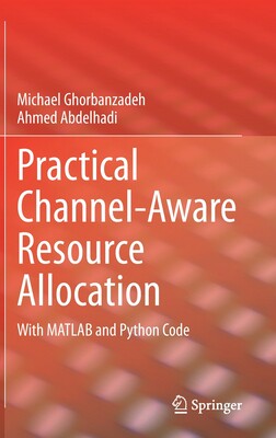 【预订】Practical Channel-Aware Resource Allocation 9783030736316