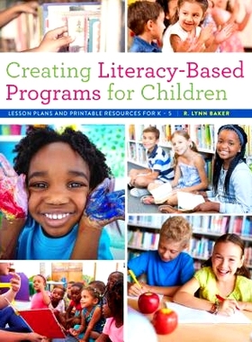 预订 Creating Literacy-Based Programs for Children: Lesson Plans and Printable Resources for K 5 圖書館課程規劃- 小五識