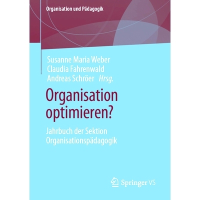 预订 Organisation optimieren?: Jahrbuch der Sektion Organisationspädagogik: 9783658360078