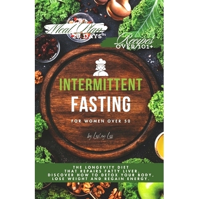 预订 Intermittent Fasting for Women Over 50: The Longevity Diet that Repairs Fatty Liver. Discover How to Detox Your Bod