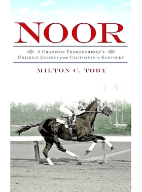 预订 Noor: A Champion Thorou*red’s Unlikely Journey from California to Kentucky: 9781540231444
