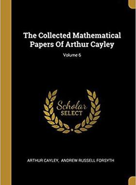 【预售】The Collected Mathematical Papers Of Arthur Cayley; Volume 6
