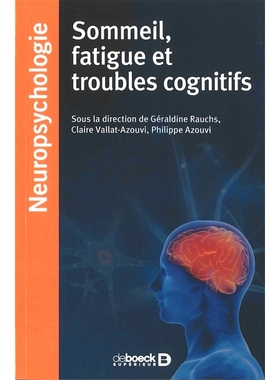 预订 Sommeil, fatigue, troubles du sommeil et troubles cognitifs 睡眠、疲劳、睡眠障碍和认知障碍: 9782807335776