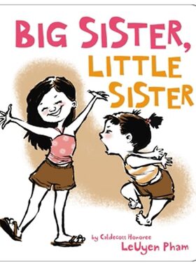 姐姐妹妹 LeUyen Pham 凯迪克奖作家 纸板书 绘本 幼儿故事启蒙童书 英文原版 Big Sister, Little Sister