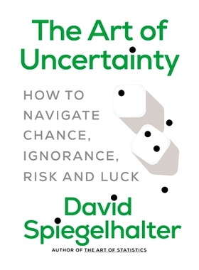 现货 The Art of Uncertainty: How to Navigate Chance, Ignorance, Risk and Luck: 9781324106111