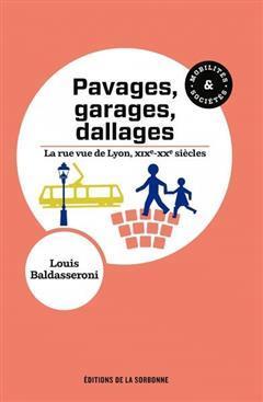 [预订]Pavages, garages, dallages : la rue vue de Lyon, XIXe-XXe siècles 9791035109004