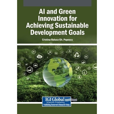 预订 AI and Green Innovation for Achieving Sustainable Development Goals 人工智能和绿色创新助力实现可持续发展目标: 97983