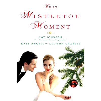 预订 That Mistletoe Moment: 9781496705570