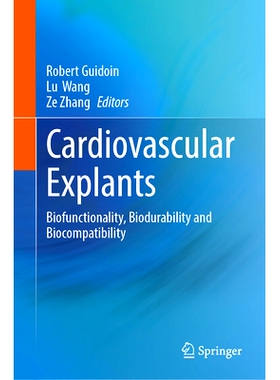 预订 Cardiovascular Explants: Biofunctionality, Biodurability and Biocompatibility 心血管外植体：生物功能、生物耐久性与