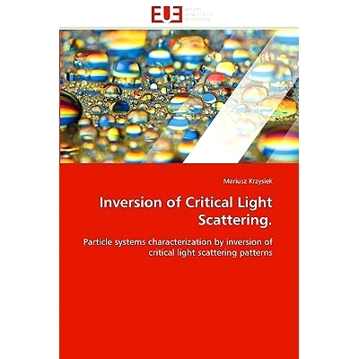 预订 Inversion of Critical Light Scattering.: Particle systems characterization by inversion of  critical light scatteri