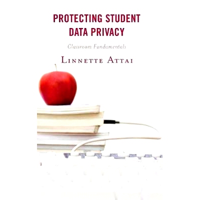 预订 Protecting Student Data Privacy: Classroom Fundamentals 保护学生数据隐私：课堂基本知识: 9781475845211