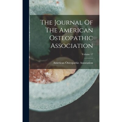 预订 The Journal Of The American Osteopathic Association; Volume 17 9781017238952