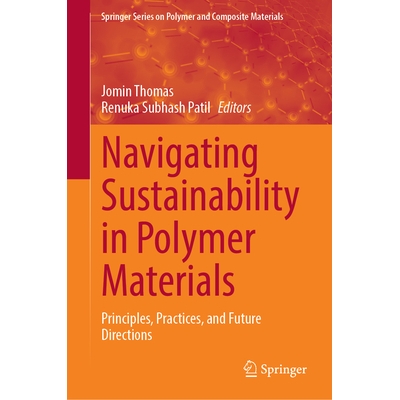 预订 Navigating Sustainability in Polymer Materials: Principles, Practices, and Future Directions 探索聚合物材料的可持续
