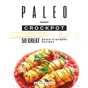 Paleo Recipes Crockpot Great 9798666637159 预订